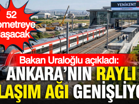 Bakan uraloglu acikladi ankaranin rayli ulasim agi genisliyor 52 kilometreye ulasacak mGVhFRix